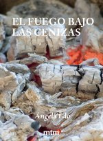 El fuego bajo las cenizas