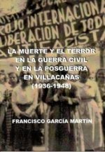 LA MUERTE Y EL TERROR EN LA GUERRA CIVIL Y EN LA POSGUERRA E