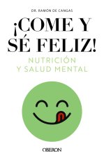 COME Y SE FELIZ NUTRICION Y SALUD MENTAL