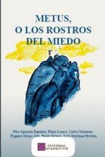 METUS, O LOS ROSTROS DEL MIEDO