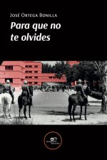 PARA QUE NO TE OLVIDES