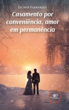 CASAMENTO POR CONVENIENCIA AMOR EM PERMANÒNCIA