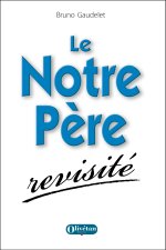 Le Notre Père revisité