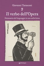 verbo dell'Opera. Dizionario del linguaggio in uso nella lirica
