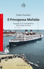 Principessa Mafalda. Biografia di un transatlantico che ha fatto la storia