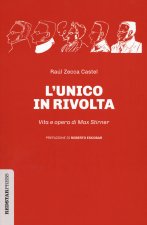 unico in rivolta. Vita e opera di Max Stirner