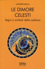 dimore celesti. Segni e simboli dello zodiaco