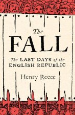 The Fall – The Last Days of the English Republic
