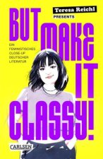 But Make It Classy! - Ein feministisches Close-Up deutscher Literatur
