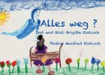 Alles weg?