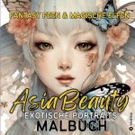 Exotische Portraits Malbuch Asia Beauty Fantasy Feen und Magische Elfen Ausmalbilder für Erwachsene Teenager  Kreatives Geschenkbuch Weihnachten Wicht
