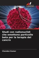 Studi con radionuclidi che emettono particelle beta per la terapia del cancro