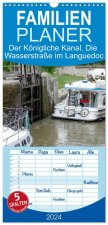Familienplaner 2024 - Der Königliche Kanal. Die Wasserstraße im Languedoc mit 5 Spalten (Wandkalender, 21 x 45 cm) CALVENDO