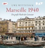 Marseille 1940. Die große Flucht der Literatur