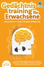 Gedächtnistraining für Erwachsene - Mach dich fit und steigere deinen IQ!: Das XXL Gehirnjogging-Rätselbuch mit den 250 besten mehrseitigen Denksport-