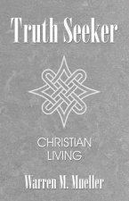Truth Seeker: Christian Living