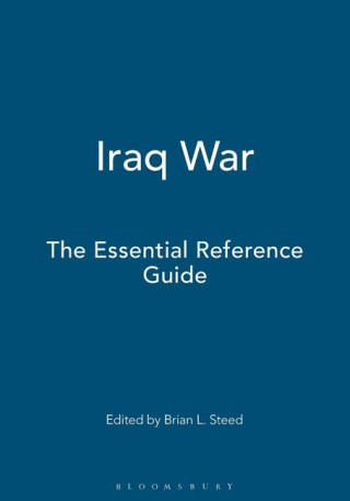 Iraq War: The Essential Reference Guide