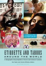 Etiquette and Taboos Around the World: A Geographic Encyclopedia of Social and Cultural Customs