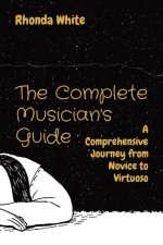 The Complete Musician's Guide