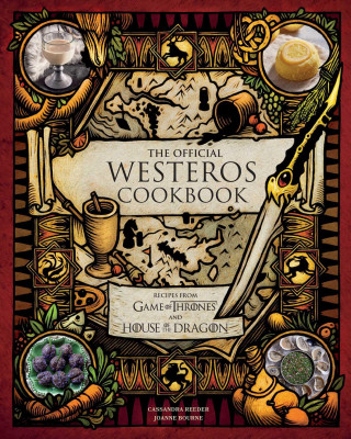The Official Westeros Cookbook: Recipes from House of the Dragon and Game of Thrones