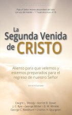 La Segunda Venida de Cristo: Aliento para que velemos y estemos preparados para el regreso de nuestro Se?or