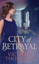 City of Betrayal: A Counterfeit Lady Novel