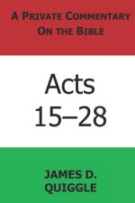 A Private Commentary on the Bible: Acts 15-28