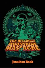 The Hillbilly Moonshine Massacre