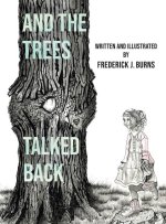 And the Trees Talked Back