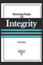 Becoming People Of Integrity: [New Release!]
