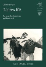altro K2. La tragedia dimenticata del Monte Api