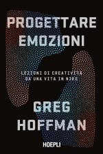 Progettare emozioni. Lezioni di creatività da una vita in Nike