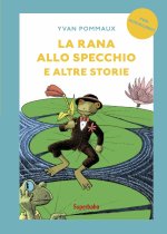 rana allo specchio e altre storie. Prime letture