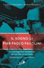 sogno di Pier Paolo Pasolini. La sceneggiatura incompiuta del suo film su san Paolo