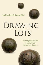 Drawing Lots From Egalitarianism to Democracy in Ancient Greece (Hardback)