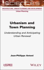 Urbanism and Town Planning: Understanding and Anti cipating Urban Renewal