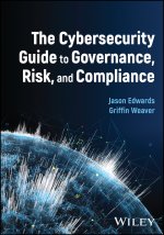 Cybersecurity Guide to Governance, Risk, and Compliance