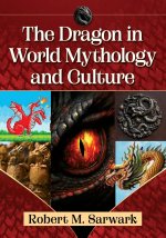 Dragon in World Mythology and Culture