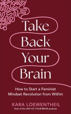 TAKE BACK YOUR BRAIN
