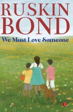 WE MUST LOVE SOMEONE