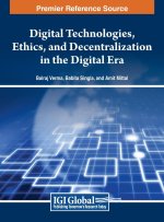 Digital Technologies as Drivers of Decentralization and Deglobalization