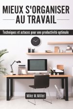 MIEUX S'ORGANISER AU TRAVAIL