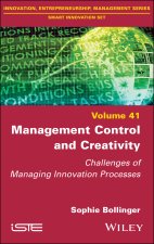 Management Control and Creativity: Challenges of M anaging Innovation Processes