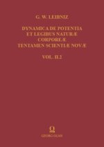 Gottfried Wilhelm Leibniz: Dynamica de Potentia et Legibus Naturae Corporeae Tentamen Scientiae Novae