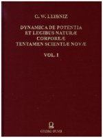 Gottfried Wilhelm Leibniz: Dynamica de Potentia et Legibus Naturae Corporeae Tentamen Scientiae Novae