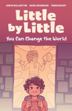 LITTLE BY LITTLE YOU CAN CHANGE THE WORL