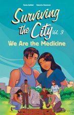 SURVIVING THE CITY03 WE ARE THE MEDICINE