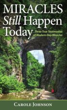 MIRACLES Still Happen Today: Three True Testimonies of Modern-Day Miracles