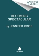 Becoming Spectacular