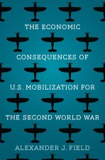 The Economic Consequences of U.S. Mobilization for the Second World War